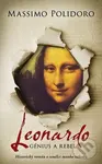 Leonardo Génius a rebel (Historický román o umělci mnoha talentů) - Massimo Polidoro