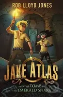Jake Atlas and the Tomb of the Emerald Snake - Rob Jones Lloyd