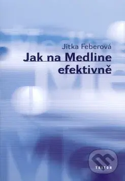 Jak na Medline efektivně - Jitka Feberová - kniha z kategorie Beletrie