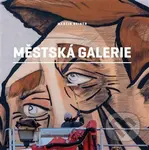 Městská galerie - Martin Reiner - kniha z kategorie Teorie umění
