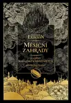 Měsíční zahrady (první příběh Malazské knihy padlých) - kniha z kategorie Sci-fi a fantasy