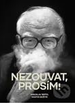 Nezouvat, prosím! (Vyprávění emeritního litomyšlského starosty Miroslava Brýdla o jeho životě a moderní architektuře) - kniha z kategorie Dějiny…