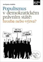 Populismus v demokratickém právním státě: hrozba, nebo výzva? - kniha z kategorie Politologie a politika