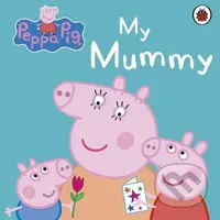 Peppa Pig: My Mummy - kniha z kategorie Pohádky