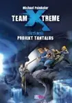Team X-treme  - Projekt Tantalus - Michael Peinkofer - kniha z kategorie Beletrie pro děti