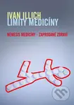 Limity Medicíny (Nemesis medicíny – zaprodané zdraví) - kniha z kategorie Veřejné zdravotnictví a pracovní lékařství