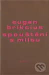 Spouštění s milou - Eugen Brikcius - kniha z kategorie Poezie