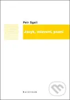 Jazyk, mluvení, psaní - Petr Sgall - kniha z kategorie Humanitní a společenské vědy