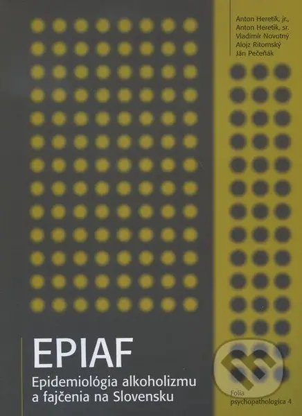 EPIAF - epidemiológia alkoholizmu a fajčenia na Slovensku - kniha z kategorie Psychologie