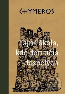 Chymeros 2: Tajná škola, kde deti učia dospelých - Daniel Hevier