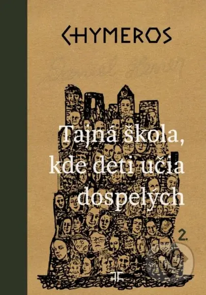 Chymeros 2: Tajná škola, kde deti učia dospelých - Daniel Hevier - kniha z kategorie Fantasy