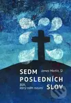 Sedm posledních slov (Bůh, který nám rozumí) - James Martin - kniha z kategorie Duchovní život