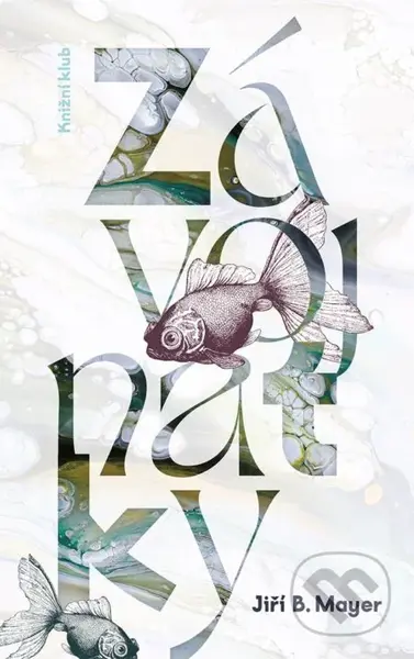 Závojnatky - Jiří B. Mayer - kniha z kategorie Společenská beletrie