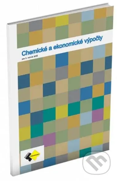 Chemické a ekonomické výpočty pre 3.roč. SOŠ - kniha z kategorie Odborné školy