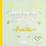 Ďakujem, že ťa mám! Kniha pre brata - kniha z kategorie Vztahy a rodina