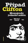 Případ Clifton (Monografie jednoho sešitu) - Michal Jareš - kniha z kategorie Literární věda