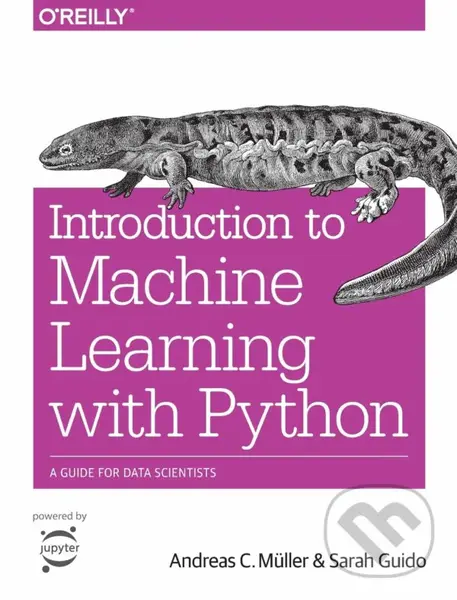 Introduction to Machine Learning with Python (A Guide for Data Scientists) - Andreas C. Müller, Sarah Guido