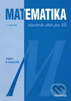Matematika - Zásobník úloh pro SŠ - Jindřich Vocelka - kniha z kategorie Střední školy