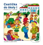 Cestička do školy I: Člověk a jeho svět (Prvouka pro 1. ročník ZŠ) - kniha z kategorie 1. stupeň