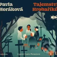 Tajemství Hrobaříků - Pavla Horáková - audiokniha z kategorie Pro děti