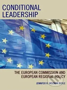 Conditional Leadership (The European Commission and European Regional Policy) - kniha z kategorie Humanitní a společenské vědy