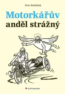 Motorkářův anděl strážný - Petr Hošťálek