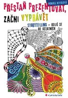 E-kniha: Přestaň prezentovat, začni vyprávět od Nevolová Monika