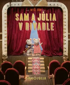 Myší dom Sam a Júlia v divadle
