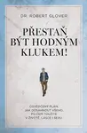 Přestaň být hodným klukem!