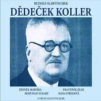 Různí interpreti – Slawitschek: Dědeček Koller