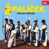 Václav Trojan, Kühnův dětský sbor, Česká filharmonie/Václav Jiráček – Trojan: Špalíček