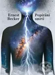 Popírání smrti - Ernest Becker,Popírání smrti - Ernest Becker