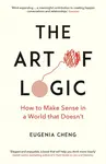 The Art of Logic - Eugenia Cheng