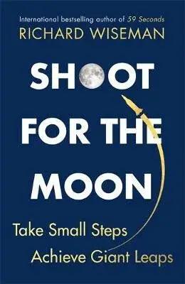 Shoot for the Moon - Richard Wiseman