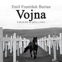 Různí interpreti – Burian: Vojna. Lidová hra se zpěvy a tanci