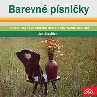 Soubor Dolina ze Starého Města u Uherského Hradiště, Jan Slováček – Barevné písničky