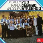 Karel Valdauf se svým orchestrem – Pod jednou střechou + bonusy