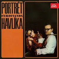 Eva Olmerová, Jiří Suchý, Ferdinand Havlík se svým orchestrem – Portrét Ferdinanda Havlíka