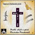 Rostislav Prochovník – Nejenom křesťanské písně