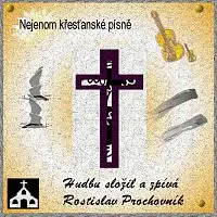 Rostislav Prochovník – Nejenom křesťanské písně