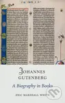 Johannes Gutenberg (A Biography in Books) - Eric Marshall White