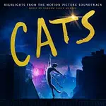 Andrew Lloyd Webber, Cast Of The Motion Picture "Cats" – Cats: Highlights From The Motion Picture Soundtrack