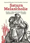 Saturn a Melancholie - Erwin Panofsky, Raymond Klibansky, Fritz Saxl