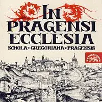 Schola Gregoriana Pragensis – In Pragensi Ecclesia / Vánoce v pražské katedrále v době Karla IV.
