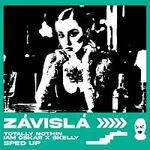 Totally Nothin, IAM OSKAR, Skelly – Závislá (Sped Up)