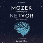 Mozek jako noční netvor - Guy Leschziner - audiokniha