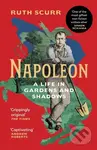 Napoleon (A Life in Gardens and Shadows) - Ruth Scurr