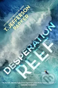 Desperation Reef (A Novel) - T. Jefferson Parker