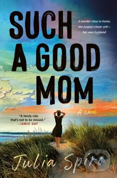 Such a Good Mom (A Novel) - Julia Spiro