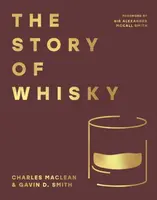 The Story of Whisky - Charles Maclean, Gavin D. Smith